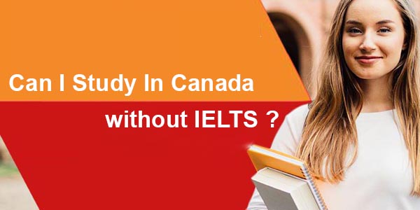 Studying in Canada Without IELTS
